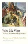 Abraham Karpinowitz, Abraham/ Mintz Karpinowitz - Vilna My Vilna