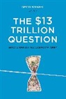 David (EDT) Wessel, David Wessel, Wessel David - The $13 Trillion Question