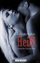 Lilly A. Parker, Lilly An Parker - Heiß. Bd.1