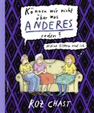 Roz Chast - Können wir nicht über was Anderes reden?