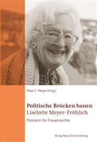 Pete C Meyer, Peter C. Herausgegeben von Meyer, Peter C. Meyer - Politische Brücken bauen