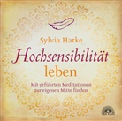 Sylvia Harke - Hochsensibilität: leben. Mit geführten Meditationen zur eigenen Mitte finden | Doppel-CD | Übungen für mehr Energie, Achtsamkeit & Zufriedenheit | Durch Balance, Harmonie & Ruhe zu mehr Lebensqualität, 2 Audio-CDs (Hörbuch)