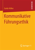 Guido Hölker - Kommunikative Führungsethik