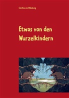 Caroline von Oldenburg - Etwas von den Wurzelkindern
