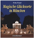 Frit Fenzl, Fritz Fenzl, Klaus G Förg - Magische Glücksorte in München