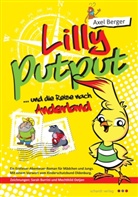 Axel Berger, Sarah Burrini, Mechthild Oetjen - Lilly Putput und die Reise nach Anderland