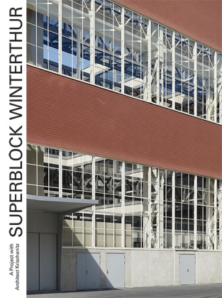 Hans-Peter Bärtschi,  Krischanitz, Lukas Roth, Lukas Roth - Superblock Winterthur - A Project with Architect Krischanitz