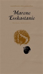 Michael Baiculescu - Marone / Esskastanie