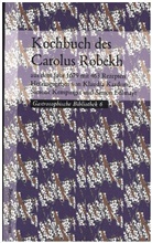 Simon Edlmayr, Klaudia Kardum, Simon Kempinger, Simone Kempinger - Kochbuch des Carolus Robekh