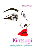 Shilan Almasi - Kintsugi
