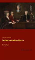 Franz Xaver Niemetschek - Wolfgang Amadeus Mozart
