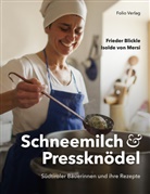 Frieder Blickle, Isolde vo Mersi, Isolde von Mersi, Frieder Blickle - Schneemilch und Pressknödel