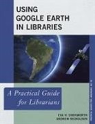 Eva Dodsworth, Eva H. Dodsworth, Eva H. Nicholson Dodsworth, Eva Nicholson Dodsworth, Andrew Nicholson - Using Google Earth in Libraries
