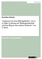 Dorothee Schnell - "Ausbruch aus dem Bildungskeller" von G. G. Hiller in Bezug auf "Risikogesellschaft. Auf dem Weg in eine andere Moderne" von U. Beck