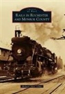 Richard "Dick" Chait, Richard Dick Chait - Rails in Rochester and Monroe County
