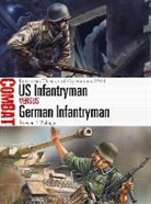 Steven Zaloga, Steven J Zaloga, Steven J. Zaloga, Steven J. (Author) Zaloga, Zaloga Steven J., Steve Noon... - US Infantryman vs German Infantryman