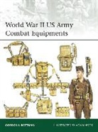 Gordon L Rottman, Gordon L. Rottman, Adam Hook, Adam (Illustrator) Hook - World War II Us Army Combat Equipments