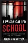 Maure Ann Metzger, Metzger Maure Ann - Prison Called School