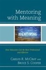 Bruce S Cooper, Bruce S. Cooper, Bruce S. Ph. D Cooper, Carlos R McCray, Carlos R. Mccray, Carlos R. Cooper Mccray - Mentoring With Meaning