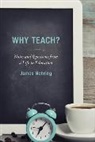 James Nehring, Nehring James - Why Teach?