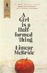 Eimear McBride - A Girl Is a Half-formed Thing