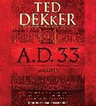 Ted Dekker, Tedd Dekker, Ellen Archer - A.D. 33 (Hörbuch)