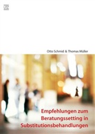 Thomas Müller, Otto Schmid - Empfehlungen zum Beratungssetting in Substitutionsbehandlungen