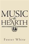 Foster White - Music by the Hearth