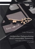 Lena Wengerter - Erfolgreiches Dialogmarketing durch crossmediale Vernetzung: Status Quo und Wirkungsmessung in der Praxis