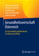Thoma Czypionka, Thomas Czypionka, Alexande Schnabl, Alexander Schnabl, Clemens Sigl, Julia-Rita Warmuth... - Gesundheitswirtschaft Österreich