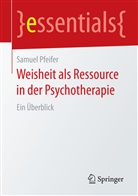 Samuel Pfeifer - Weisheit als Ressource in der Psychotherapie