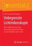 Rolf Theodor Borlinghaus - Unbegrenzte Lichtmikroskopie