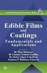 Maria Pilar Gomez-Guillen Montero Garcia, Gustavo V. Barbosa-Canovas, Gustavo V. (Washington State University Barbosa-Canovas, Gustavo V. Barbosa-Cánovas, Carmen Gomez-Guillen, M. Carmen Gomez-Guillen... - Edible Films and Coatings