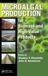 John R. Benemann, Stephen P. Slocombe, Stephen P. (EDT)/ Benemann Slocombe, Stephen P. Benemann Slocombe, John R. Benemann, Benemann John R.... - Microalgal Production for Biomass and High-Value Products
