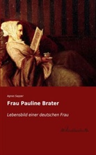 Agnes Sapper - Frau Pauline Brater