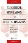 W. J. (EDT)/ Sparrow Minkowycz, W. J. (University of Illinois At Chicag Minkowycz, W. J. Sparrow Minkowycz, J. P. Abraham, J.P Abraham, J. M. Gorman... - Numerical Simulation of Heat Exchangers