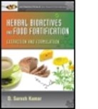 D. Suresh Kumar, Kumar D. Suresh - Herbal Bioactives and Food Fortification