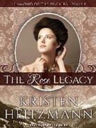 Kristen Heitzmann - The Rose Legacy (Audio book)