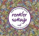 Kolektif - Renkler Sokagi - Büyükler Icin Boyama Kitabi