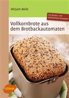 Mirjam Beile - Vollkornbrote aus dem Brotbackautomaten