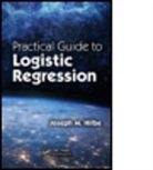 Joseph M. Hilbe, Joseph M. (California Institute of Technolo Hilbe, Joseph M. (California Institute of Technology Hilbe - Practical Guide to Logistic Regression