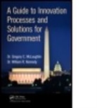 DBA Kennedy, William R. Kennedy, William R. Kennedy DBA, William R. Mclaughlin Kennedy Dba, William R. Mclaughlin Dba Kennedy Dba, Dba Mclaughlin... - Guide to Innovation Processes and Solutions for Government
