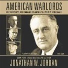 Jonathan W. Jordan, Malcolm Hillgartner - American Warlords: How Roosevelt's High Command Led America to Victory in World War II (Hörbuch)