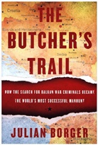 Julian Borger, Julian Broger - The Butcher's Trail