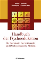 Josef Bäuml, Bern Behrendt, Bernd Behrendt, Peter Henningsen, Peter Henningsen u a, Gabi Pitschel-Walz... - Handbuch der Psychoedukation für Psychiatrie, Psychotherapie und Psychosomatische Medizin