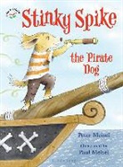 Peter Meisel, Paul Meisel - Stinky Spike the Pirate Dog