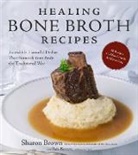 Sharon Brown - Healing Bone Broth Recipes