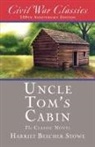 Harriet Beecher Stowe, Civil War Classics, Harriet Beecher Stowe - Uncle Tom's Cabin (Civil War Classics)