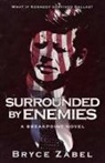Bryce Zabel, Zabel Bryce - Surrounded by Enemies