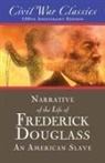 Civil War Classics, Frederick Douglass - Narrative of the Life of Frederick Douglass: An American Slave (Civil War Classics)